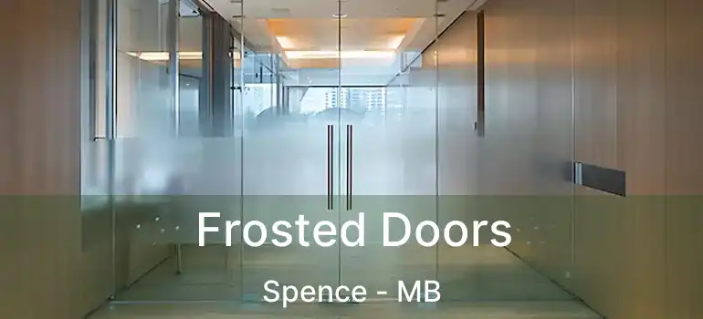  Frosted Doors Spence - MB
