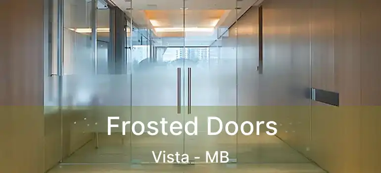  Frosted Doors Vista - MB
