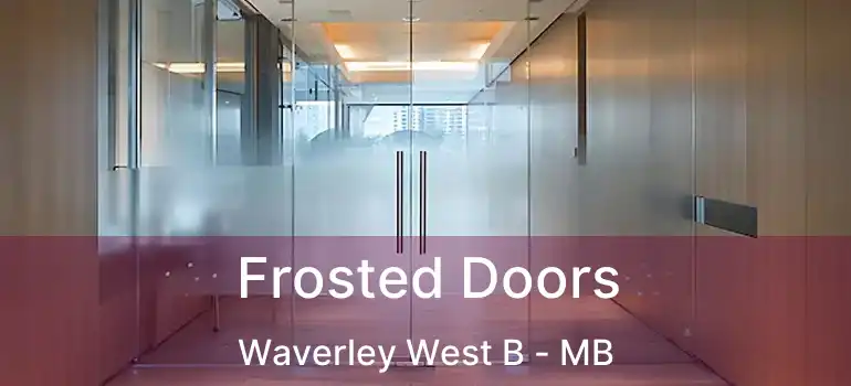  Frosted Doors Waverley West B - MB