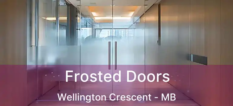  Frosted Doors Wellington Crescent - MB