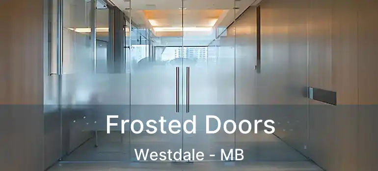  Frosted Doors Westdale - MB