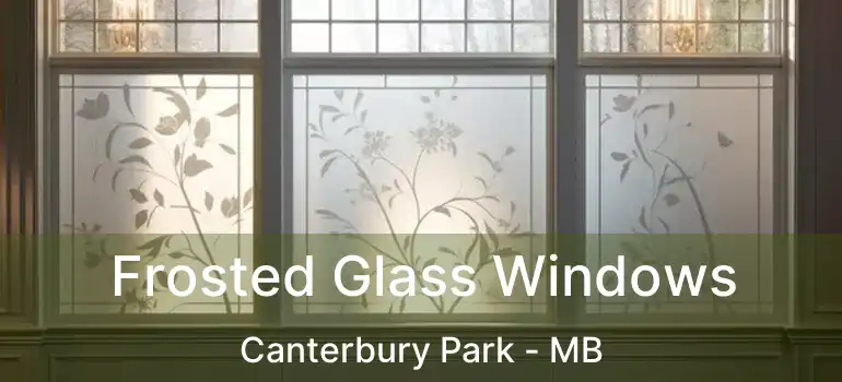  Frosted Glass Windows Canterbury Park - MB