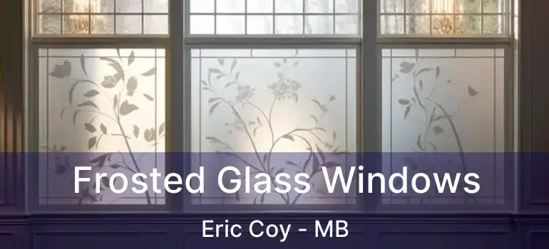  Frosted Glass Windows Eric Coy - MB