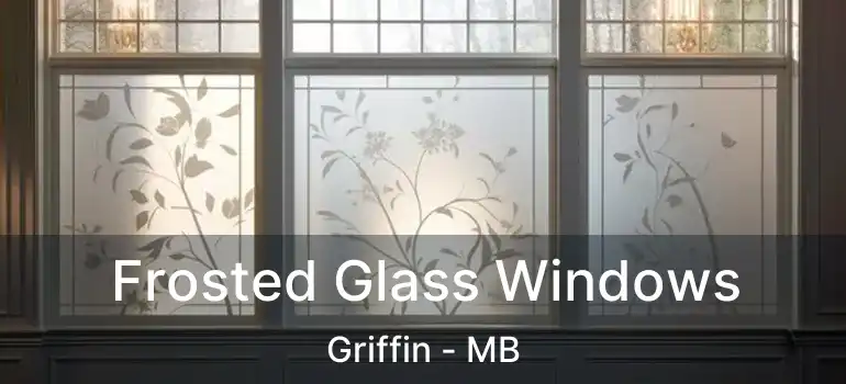  Frosted Glass Windows Griffin - MB