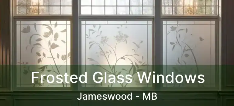  Frosted Glass Windows Jameswood - MB