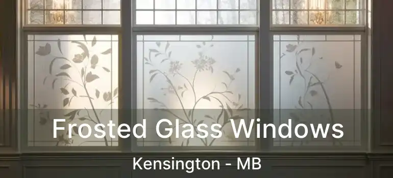  Frosted Glass Windows Kensington - MB