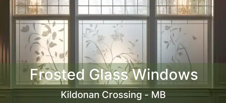  Frosted Glass Windows Kildonan Crossing - MB