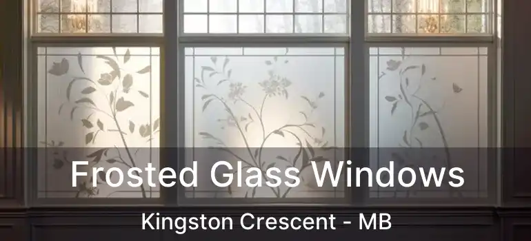  Frosted Glass Windows Kingston Crescent - MB