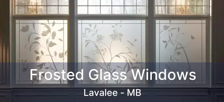  Frosted Glass Windows Lavalee - MB