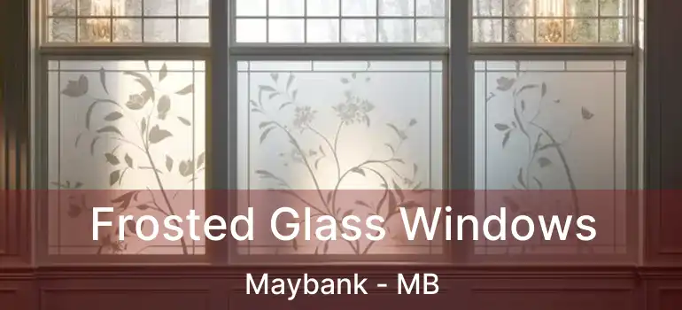  Frosted Glass Windows Maybank - MB