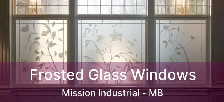  Frosted Glass Windows Mission Industrial - MB
