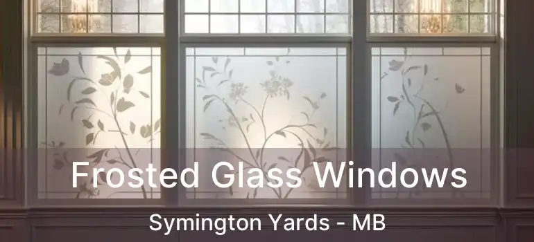  Frosted Glass Windows Symington Yards - MB