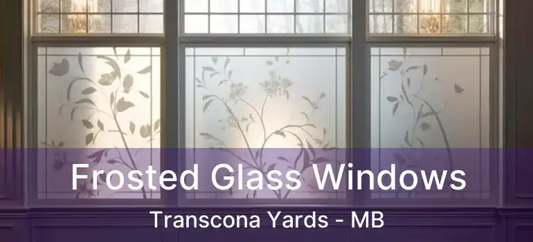  Frosted Glass Windows Transcona Yards - MB