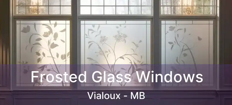  Frosted Glass Windows Vialoux - MB