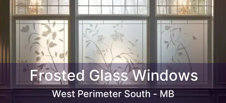  Frosted Glass Windows West Perimeter South - MB