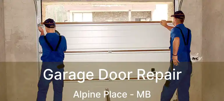  Garage Door Repair Alpine Place - MB