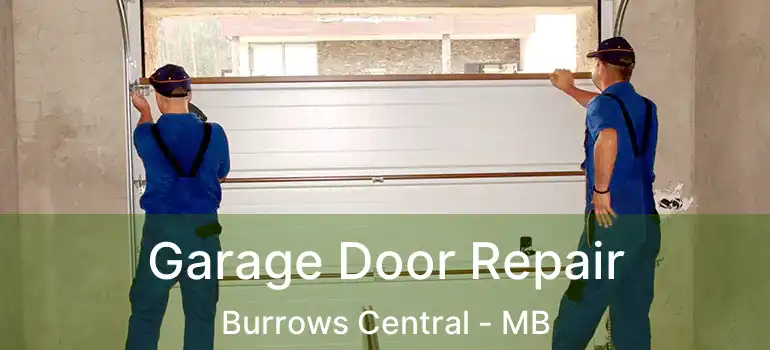  Garage Door Repair Burrows Central - MB