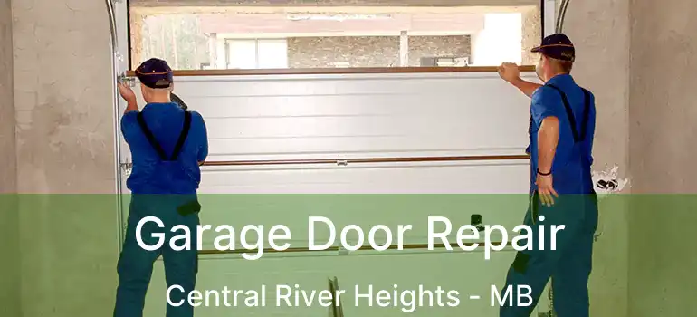  Garage Door Repair Central River Heights - MB