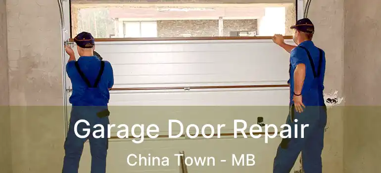 Garage Door Repair China Town - MB