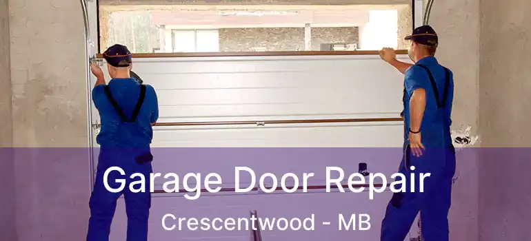  Garage Door Repair Crescentwood - MB