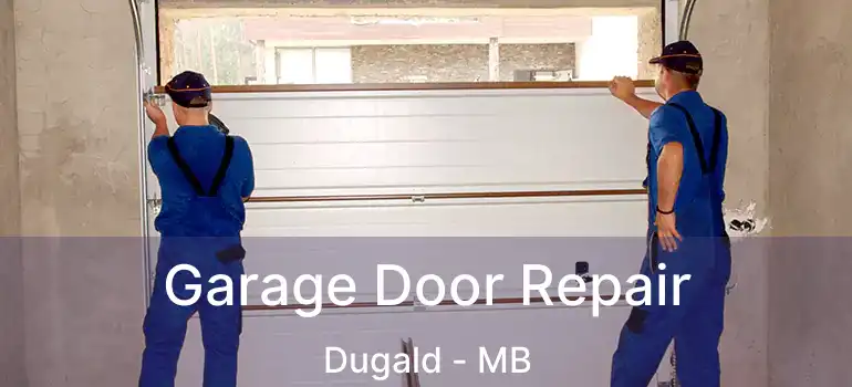 Garage Door Repair Dugald - MB