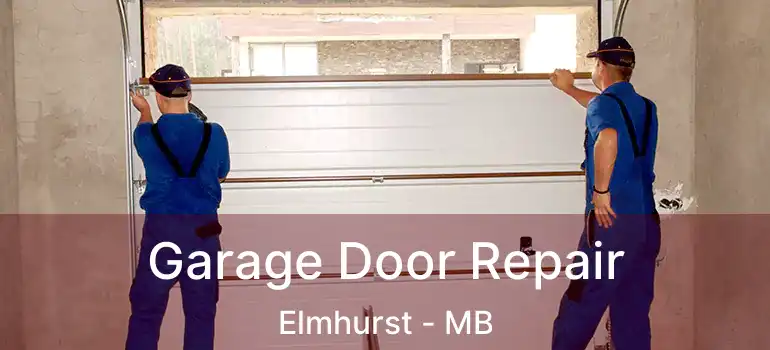  Garage Door Repair Elmhurst - MB