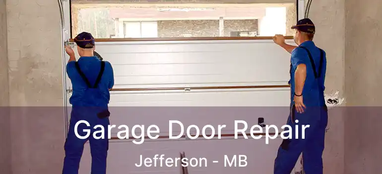  Garage Door Repair Jefferson - MB