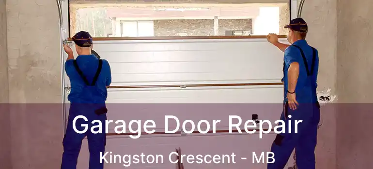  Garage Door Repair Kingston Crescent - MB