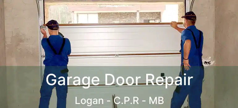  Garage Door Repair Logan - C.P.R - MB