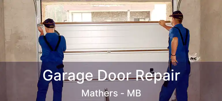  Garage Door Repair Mathers - MB