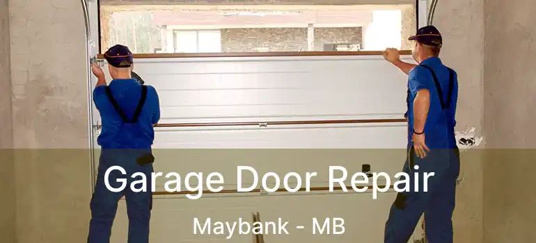  Garage Door Repair Maybank - MB