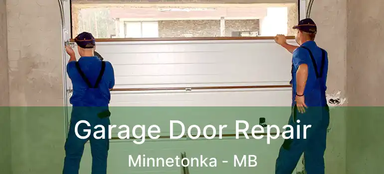  Garage Door Repair Minnetonka - MB