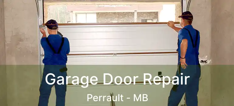  Garage Door Repair Perrault - MB