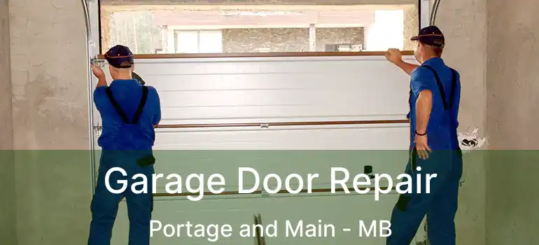  Garage Door Repair Portage and Main - MB