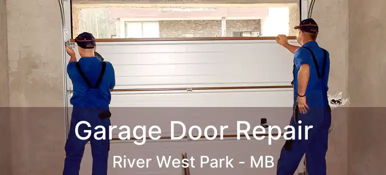  Garage Door Repair River West Park - MB