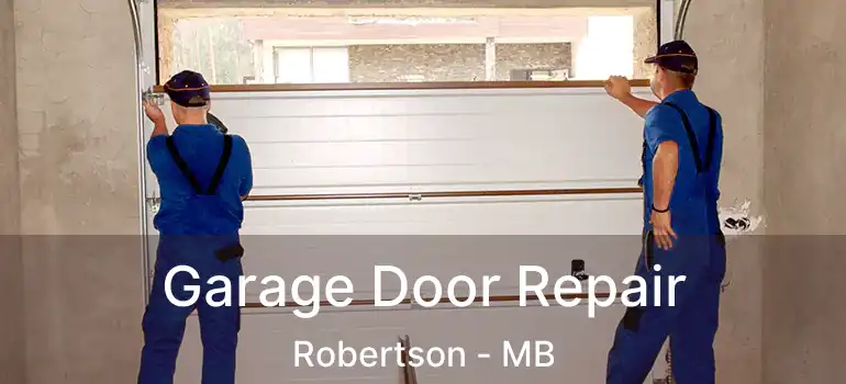  Garage Door Repair Robertson - MB