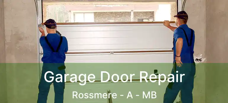  Garage Door Repair Rossmere - A - MB