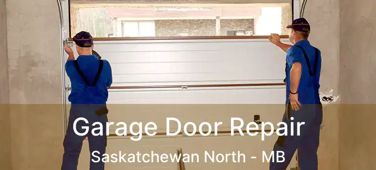  Garage Door Repair Saskatchewan North - MB