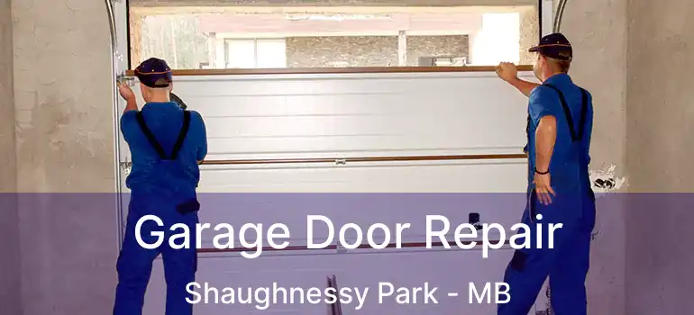  Garage Door Repair Shaughnessy Park - MB