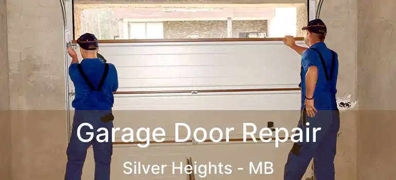  Garage Door Repair Silver Heights - MB