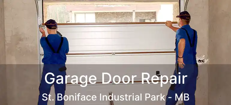  Garage Door Repair St. Boniface Industrial Park - MB