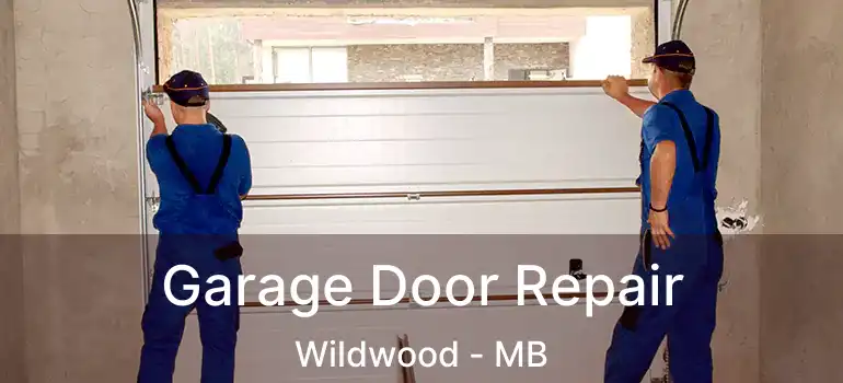  Garage Door Repair Wildwood - MB