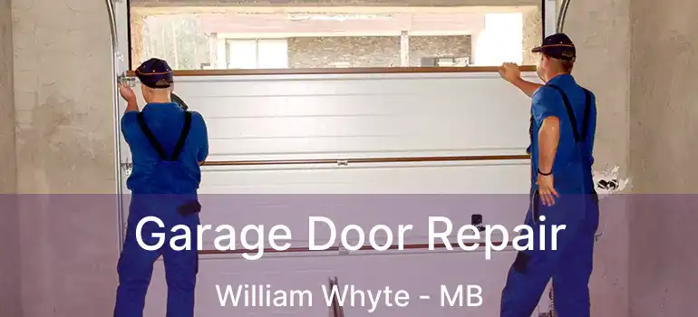  Garage Door Repair William Whyte - MB