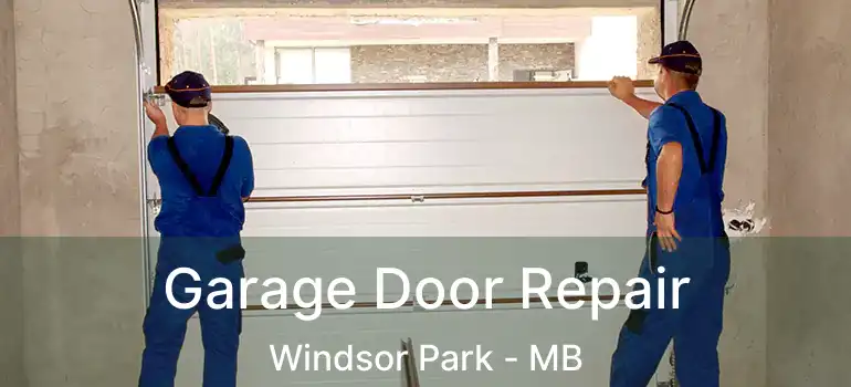 Garage Door Repair Windsor Park - MB