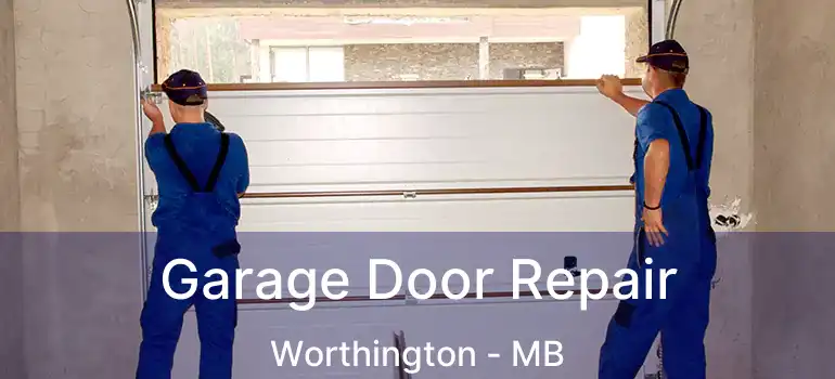  Garage Door Repair Worthington - MB