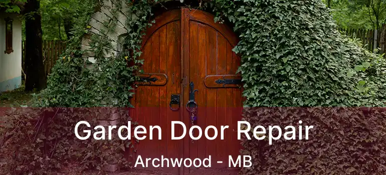  Garden Door Repair Archwood - MB