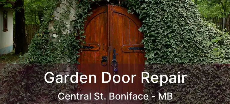  Garden Door Repair Central St. Boniface - MB