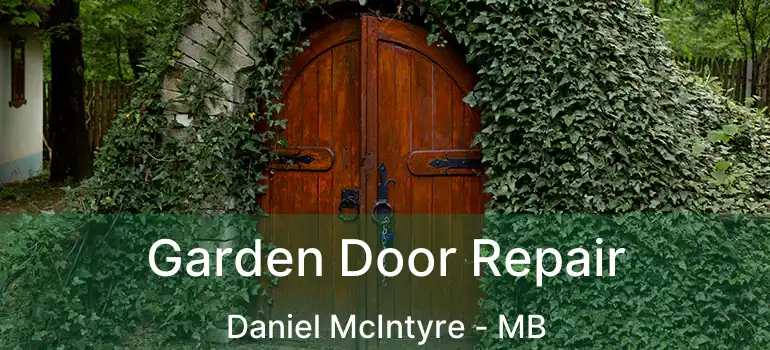  Garden Door Repair Daniel McIntyre - MB