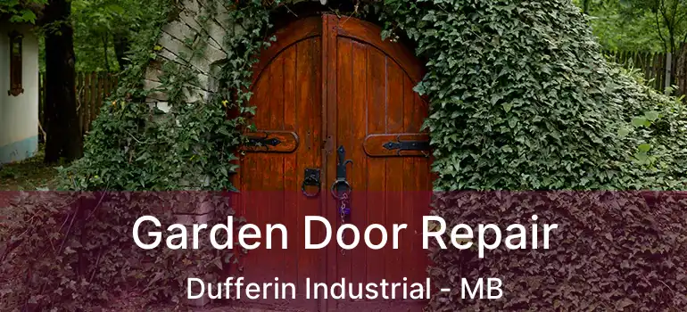  Garden Door Repair Dufferin Industrial - MB