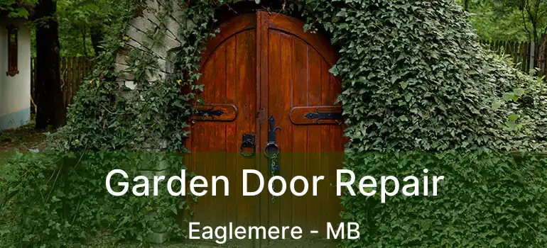  Garden Door Repair Eaglemere - MB